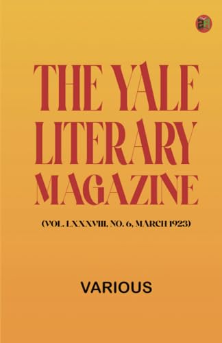 The Yale Literary Magazine (Vol. LXXXVIII, No. 6, March 1923) von Zinc Read
