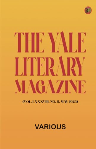 The Yale Literary Magazine (Vol. LXXXVIII, No. 8, May 1923) von Zinc Read