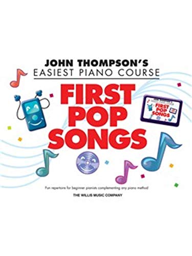 John Thompson's Easiest Piano Course: First Pop Songs: Songbook für Klavier von Willis Music Company