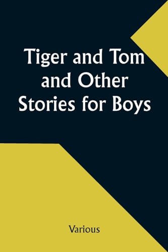 Tiger and Tom and Other Stories for Boys von Alpha Edition