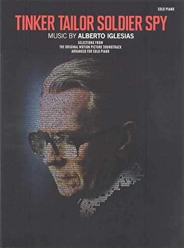 Selections from Tinker Tailor Soldier Spy: Piano Selections Selections from Tinker Tailor Soldier Spy: Piano Selections