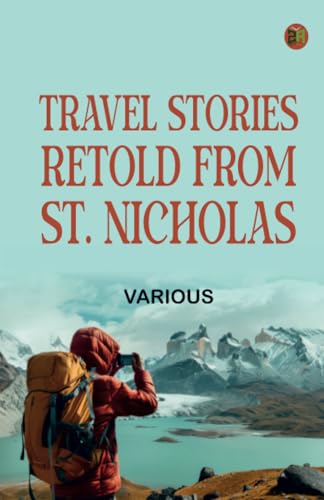 Travel Stories Retold from St. Nicholas Travel Stories Retold from St. Nicholas von Zinc Read
