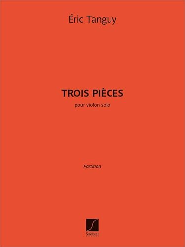 Trois pièces. Violine Solo. Trois pièces. Violine Solo. von Editions Salabert