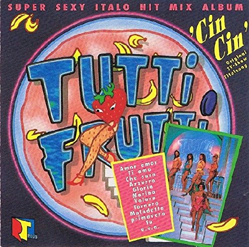 Tutti Frutti-Super sexy Italo Hit Mix Album (1990)