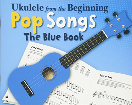 Ukulele From The Beginning Pop Songs The Blue Book Uke Book (Ukulele from the Beginning, 1, Band 1) von Music Sales