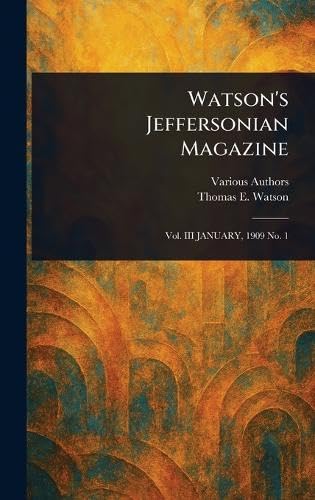 Watson's Jeffersonian Magazine Watson's Jeffersonian Magazine von Anson Street Press