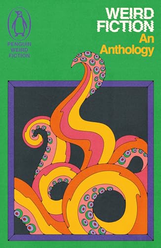 Weird Fiction: An Anthology Weird Fiction: An Anthology von Penguin