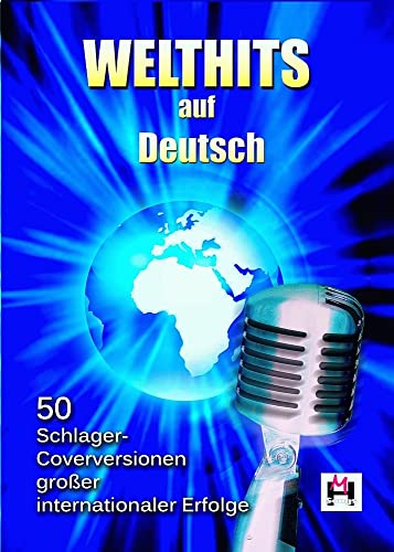 Welthits auf Deutsch: Songbook für Gitarre, Gesang: 50 Schlager-Coverversionen großer internationaler Erfolge