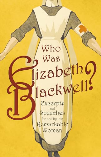 Who was Elizabeth Blackwell? - Excerpts and Speeches For and By this Remarkable Woman Who was Elizabeth Blackwell? - Excerpts and Speeches For and By this Remarkable Woman von Brilliant Women - Read & Co.