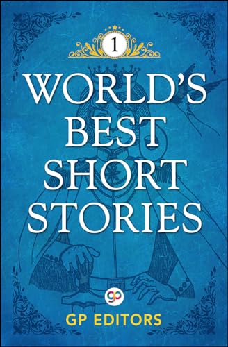 World's Best Short Stories: Volume 1: Volume 1 World's Best Short Stories: Volume 1: Volume 1