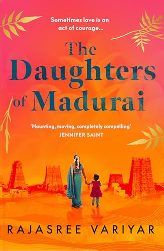 The Daughters of Madurai: Heartwrenching yet ultimately uplifting, this incredible debut will make you think