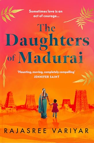 The Daughters of Madurai: Heartwrenching yet ultimately uplifting, this incredible debut will make you think von Orion