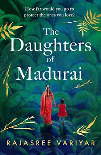 The Daughters of Madurai: Heartwrenching yet ultimately uplifting, this incredible debut will make you think