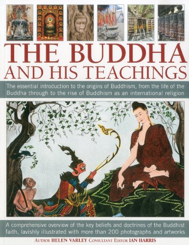 The Buddha and His Teachings: The Essential Introduction to the Origins of Buddhism, from the Life of the Buddha Through to the Rise of Buddhism as: ... Rise of Buddhism as an International Religion von Southwater
