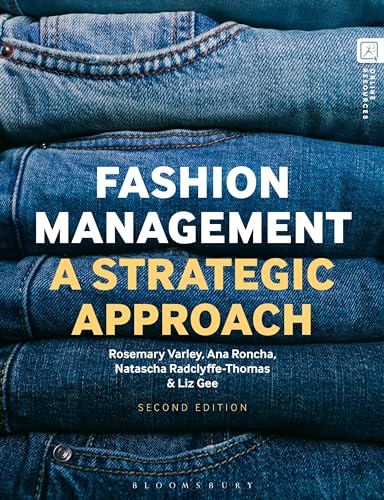 Fashion Management: A Strategic Approach von Bloomsbury Academic (UK)