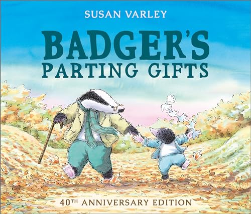 Badger's Parting Gifts: 35th Anniversary Edition of a picture book to help children deal with death von Andersen Press
