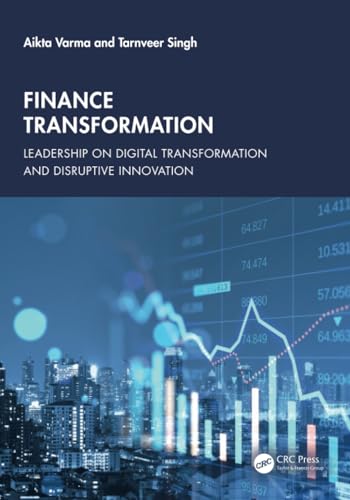 Finance Transformation: Leadership on Digital Transformation and Disruptive Innovation von CRC Press