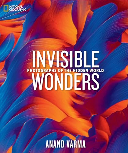 National Geographic Invisible Wonders: Photographs of the Hidden World von National Geographic