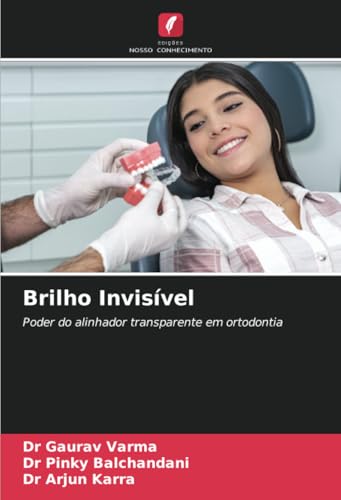 Brilho Invisível: Poder do alinhador transparente em ortodontia von Edições Nosso Conhecimento