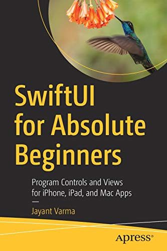 SwiftUI for Absolute Beginners: Program Controls and Views for iPhone, iPad, and Mac Apps