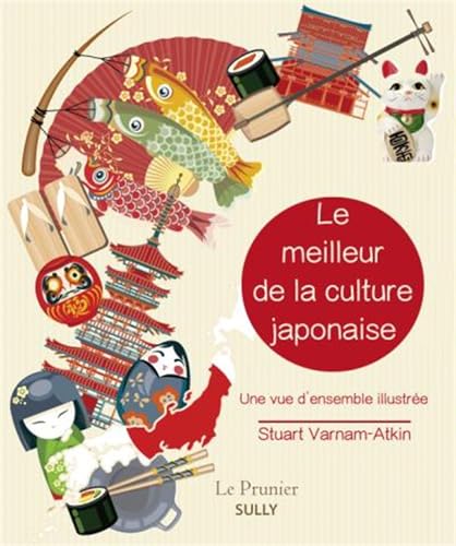Meilleur de la Culture Japonaise (le): Une vue d'ensemble illustrée