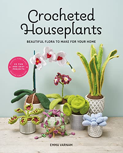 Crocheted Houseplants: Beautiful Flora to Make for Your Home von Guild of Master Craftsman Publications Ltd
