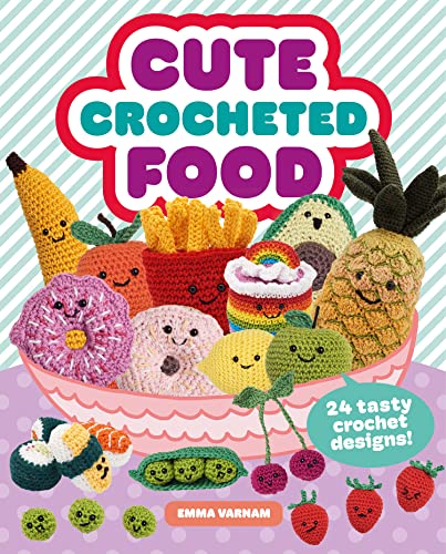 Cute Crocheted Food: 24 Tasty Crochet Designs! von Guild of Master Craftsman Publications Ltd