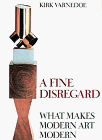 Fine Disregard: What Makes Modern Art Modern
