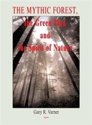 The Mythic Forest, The Green Man And The Spirit Of Nature von Algora Publishing