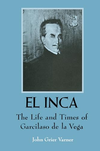 El Inca: The Life and Times of Garcilaso de la Vega (Texas Pan American) von University of Texas Press