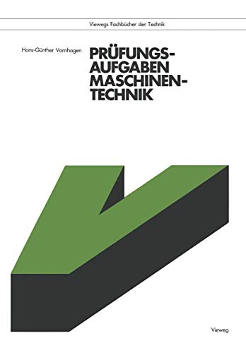 Prüfungsaufgaben Maschinentechnik (Viewegs Fachbücher der Technik) (German Edition) von Vieweg+Teubner Verlag