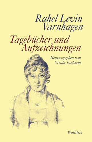 Tagebücher und Aufzeichnungen (Edition Rahel Levin Varnhagen)
