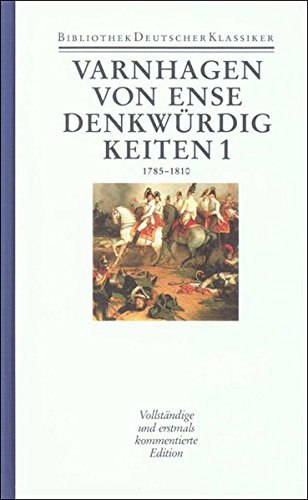 Werke, 5 Bde., Ln, Bd.1, Denkwürdigkeiten des eignen Lebens: Band 1: Denkwürdigkeiten des eignen Lebens. Erster Band (1785-1810) von Deutscher Klassiker Verlag