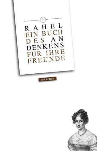 Rahel. Ein Buch des Andenkens für ihre Freunde 1