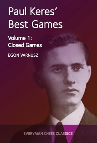 Paul Keres' Best Games Vol 1: Closed Games (Everyman Chess Classics) von Everyman Chess