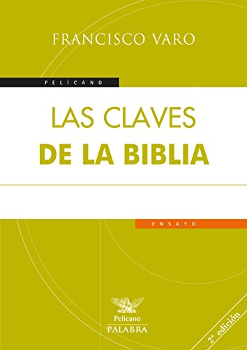 Las claves de la Biblia (Pelícano) von Ediciones Palabra, S.A.