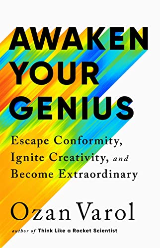 Awaken Your Genius: Escape Conformity, Ignite Creativity, and Become Extraordinary von PublicAffairs