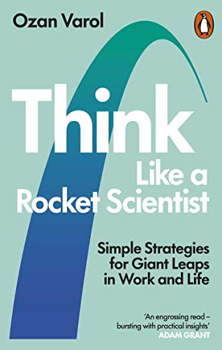 Think Like a Rocket Scientist: Simple Strategies for Giant Leaps in Work and Life Think Like a Rocket Scientist: Simple Strategies for Giant Leaps in Work and Life von Random House UK Ltd