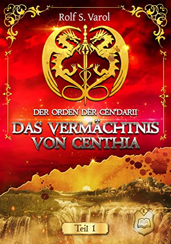 Das Vermächtnis von Centhia (Der Orden der Cen’darii)