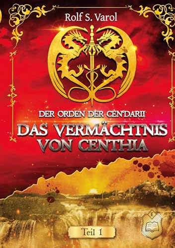 Das Vermächtnis von Centhia (Der Orden der Cen’darii)