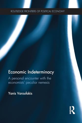 Economic Indeterminacy: A personal encounter with the economists' peculiar nemesis (Routledge Frontiers of Political Economy, 174, Band 174) von Routledge