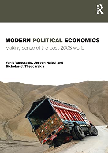 Modern Political Economics: Making Sense of the Post-2008 World Modern Political Economics: Making Sense of the Post-2008 World