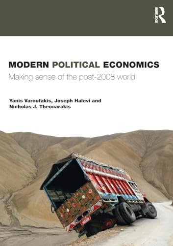 Modern Political Economics: Making Sense of the Post-2008 World