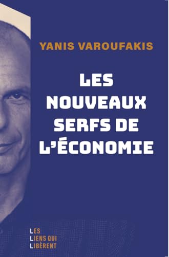 Les nouveaux serfs de l'économie: LES NOUVEAUX SERFS DE L'ECONOMIE Les nouveaux serfs de l'économie: LES NOUVEAUX SERFS DE L'ECONOMIE von LIENS LIBERENT