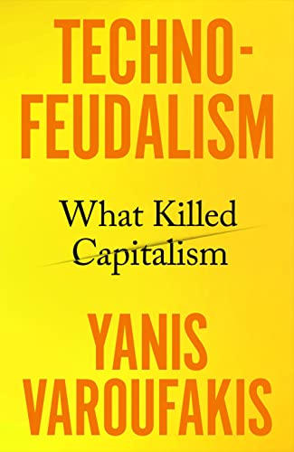 Technofeudalism: What Killed Capitalism von Bodley Head