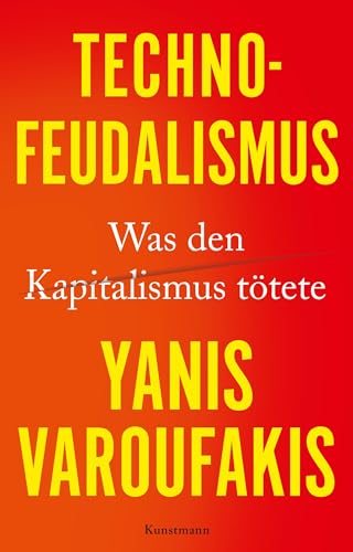 Technofeudalismus: Was den Kapitalismus tötete von Verlag Antje Kunstmann