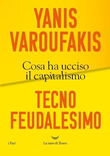 Tecnofeudalesimo. Cosa ha ucciso il capitalismo (I fari)