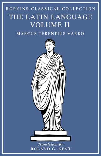 On The Latin Language Volume II: Latin and English Parallel Translation (Hopkins Classical Collection) von Independently published