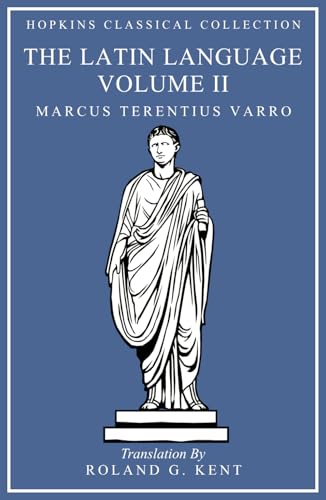 On The Latin Language Volume II: Latin and English Parallel Translation (Hopkins Classical Collection) von Independently published