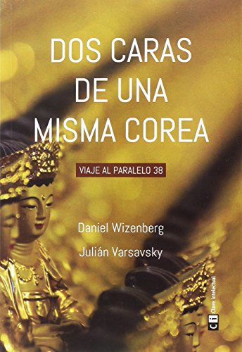 Dos caras de una misma Corea : viaje al paralelo 38 (Misceláneos, Band 12) von CLAVE INTELECTUAL (UDL)